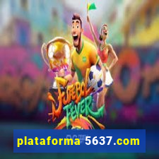 plataforma 5637.com